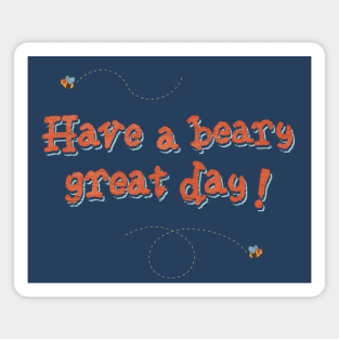 Have a Beary Great Day Magnet